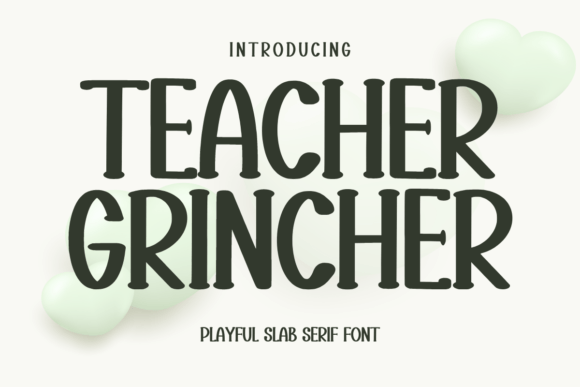 Teacher Grincher: The Playful Slab Serif Font for Crafters